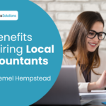 13 Benefits of Hiring Local Accountants Near Hemel Hempstead
