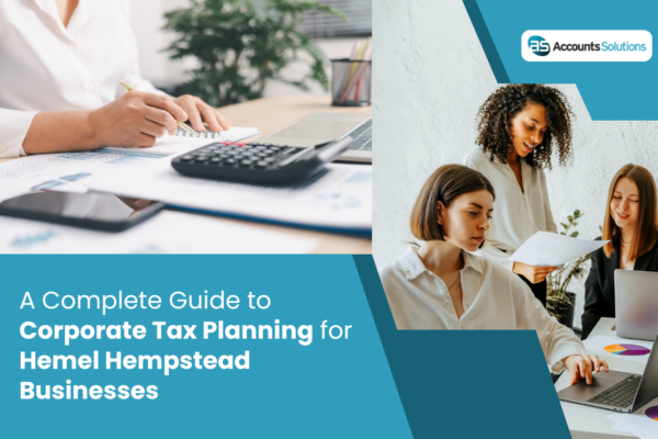 Select A Complete Guide to Corporate Tax Planning for Hemel Hempstead Businesses A Complete Guide to Corporate Tax Planning for Hemel Hempstead Businesses