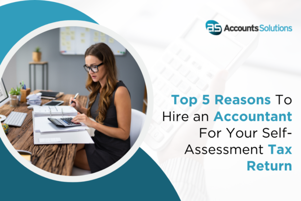 Select Top 5 Reasons to Hire an Accountant for Your Self-Assessment Tax Return Top 5 Reasons to Hire an Accountant for Your Self-Assessment Tax Return