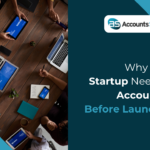 Why Every Startup Needs an Accountant Before Launching
